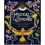 Mystical Stitches - Embroidery for Personal Empowerment and Magical Embellishment