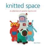 Knitted Space - A Collection of Galactic Toys to Knit