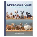 Crocheted Cats - 10 Feline Friends to Crochet