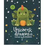 Book - Unicorns, Dragons & More Fantasy Amigurumi
