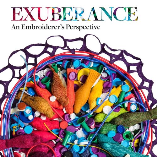 Book - Exuberance - An Embroiderer's Perspective - ON SALE!