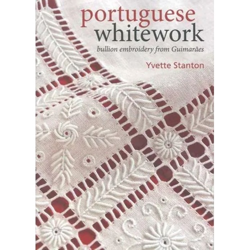 Portuguese Whitework – Bullion Embroidery from Guimarães