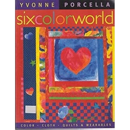 Six Color World – Yvonne Porcella