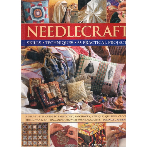 Needlecraft – Skills, Techniques & 65 Practical Projects